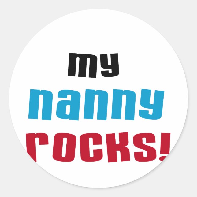 My Nanny Rocks T shirts and Gifts Classic Round Sticker (Front)