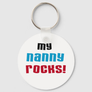 My Nanny Rocks T shirts and Gifts Keychain