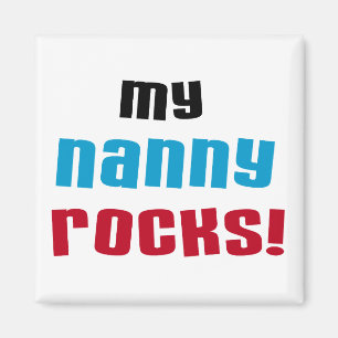 My Nanny Rocks T shirts and Gifts Magnet