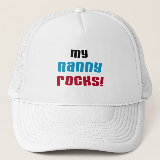 My Nanny Rocks T shirts and Gifts Trucker Hat (Front)