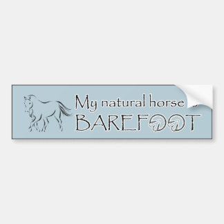 My Natural Horse is Barefoot with Large Horse Bumper Sticker