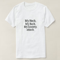 My Neck My Back My Anxiety Attack