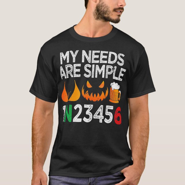 My Needs Are Simple Gear Shifting Halloween Biker  T-Shirt (Front)