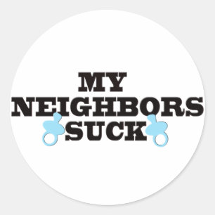 My Neighbours Suck Classic Round Sticker