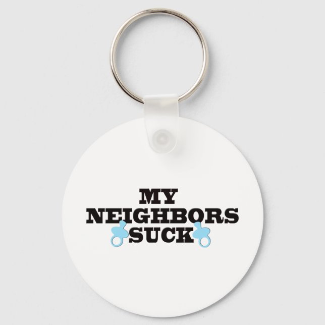 My Neighbours Suck Keychain (Front)