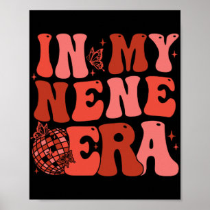 My Nene Era Funny Sarcastic Groovy Retro Mothers D Poster