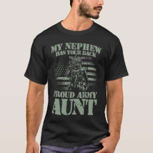 My Nephew Has Your Back Proud Army Aunt - Military T-Shirt
