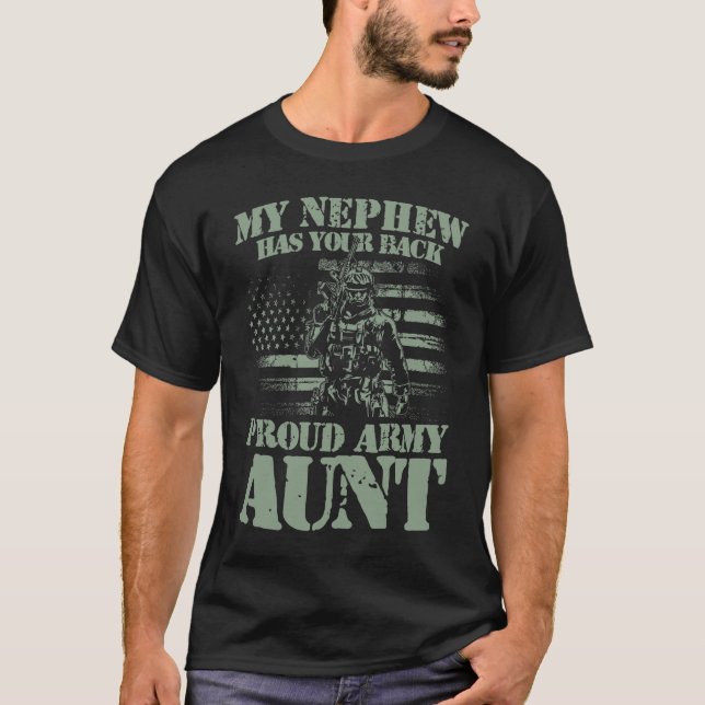 My Nephew Has Your Back Proud Army Aunt - Military T-Shirt (Front)