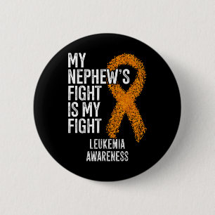 My Nephew's Fight Is My Fight Leukaemia Awareness  2 Inch Round Button