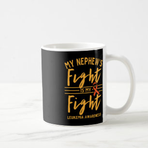 My Nephew's Fight is My Fight Leukaemia Awareness  Coffee Mug