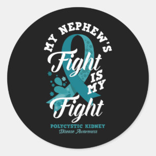 My Nephew's Fight Is My Fight Polycystic Kidney Di Classic Round Sticker