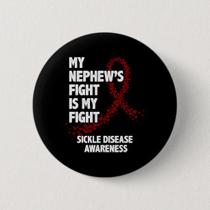 My Nephew's Fight Is My Fight - Sickle Cell Awaren 2 Inch Round Button