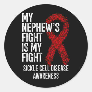 My Nephew's Fight Is My Fight Sickle Cell Disease Classic Round Sticker