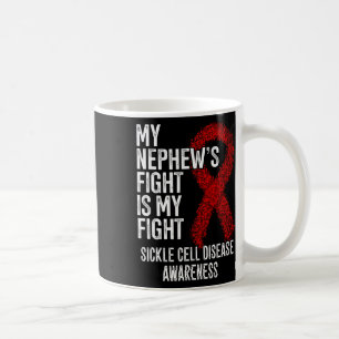 My Nephew's Fight Is My Fight Sickle Cell Disease  Coffee Mug