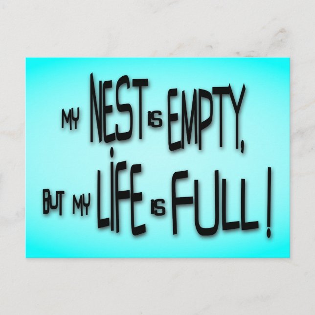 My Nest Is Empty, But My Life Is Full! Postcard (Front)