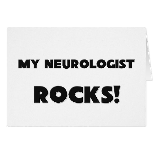 MY Neurologist ROCKS! (Front Horizontal)