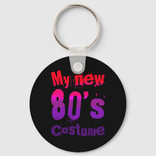 My New 80's Costume Funny Design  Keychain