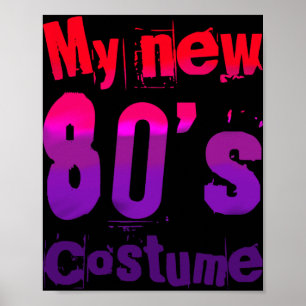 My New 80's Costume Funny Design Poster