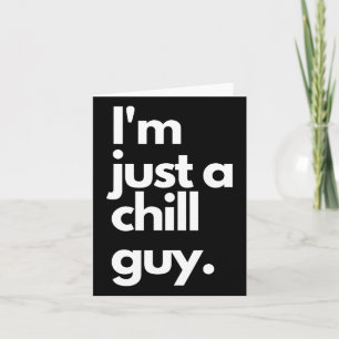 My New Character Is A Chill Guy I Am Just A Chill Card
