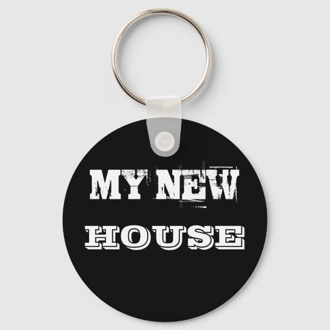 MY NEW HOUSE Keychain (Front)