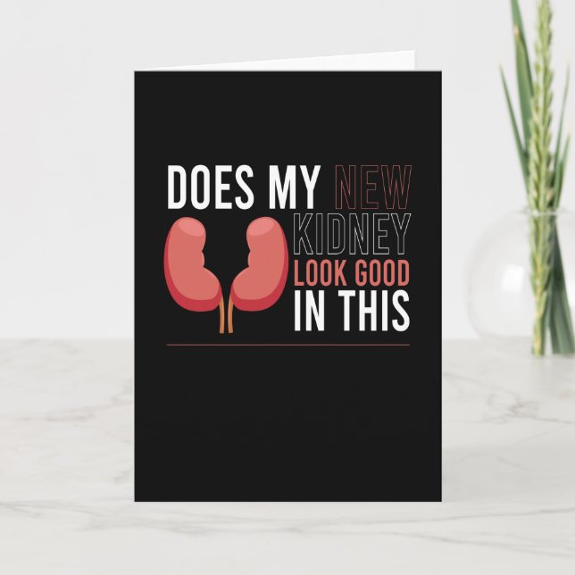 My New Kidney Look Good Kidney Donations Card (Front)