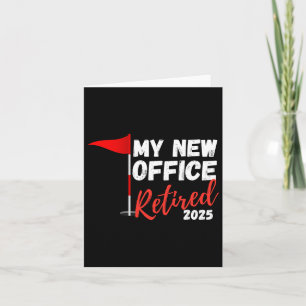 My New Office Retired 2025 Funny Golf Retirement  Card