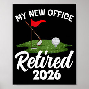 My New Office Retired 2026 Golf Retirement Golfer  Poster