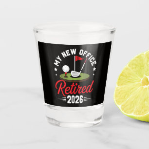 My New Office Retired 2026 Golf Retirement Shot Glass