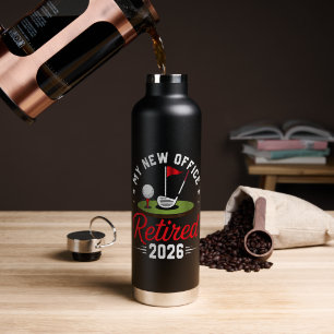 My New Office Retired 2026 Golf Retirement Water Bottle