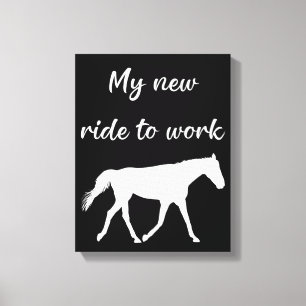 My New Ride To Work by Horse Funny Canvas Print