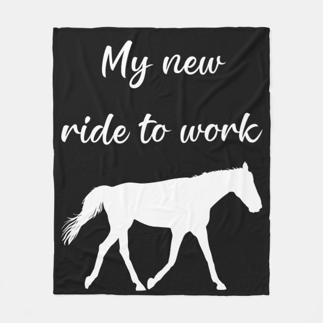 My New Ride To Work by Horse Funny Fleece Blanket (Front)