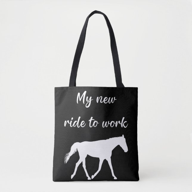 My New Ride To Work by Horse Funny Tote Bag (Front)