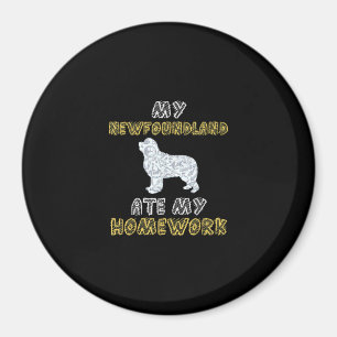 My newfoundland ate my homework   Funny Dog Quotes Magnet