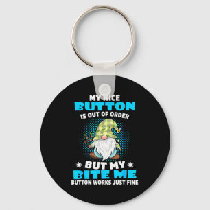 My Nice Button Is Out Of Order But My Bite Me Butt Keychain