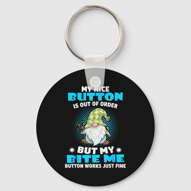 My Nice Button Is Out Of Order But My Bite Me Butt Keychain (Front)