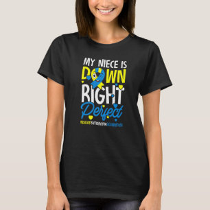 My Niece Is Down Right Perfect Down Syndrome Aware T-Shirt