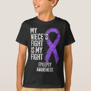 My Niece's Fight Is My Fight Epilepsy Awareness 3 T-Shirt