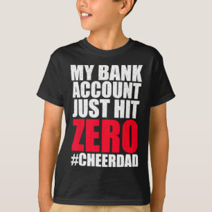 My Nk Account Just Hit Zero Cheer Dad Proud Cheer T-Shirt