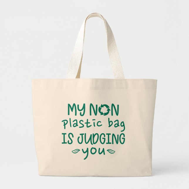 My Non Plastic Bag Is Judging You (Front)