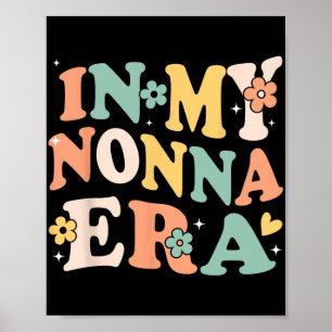My Nonna Era Funny Sarcastic Groovy Retro Mothers Poster