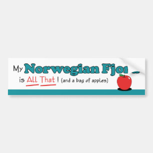 My Norwegian Fjord is All That! Funny Horse Bumper Sticker