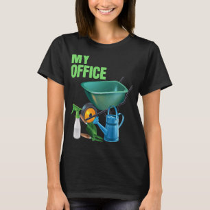 My Office Garden Gardener Gardening Gardens Planti T-Shirt