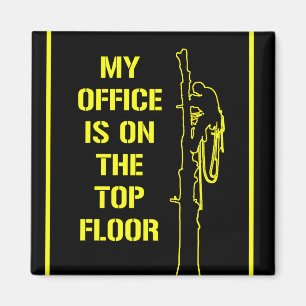 My office is on the top floor: Arborist Magnet