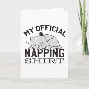 My official napping shirt - Lazy sleeping Cat Card