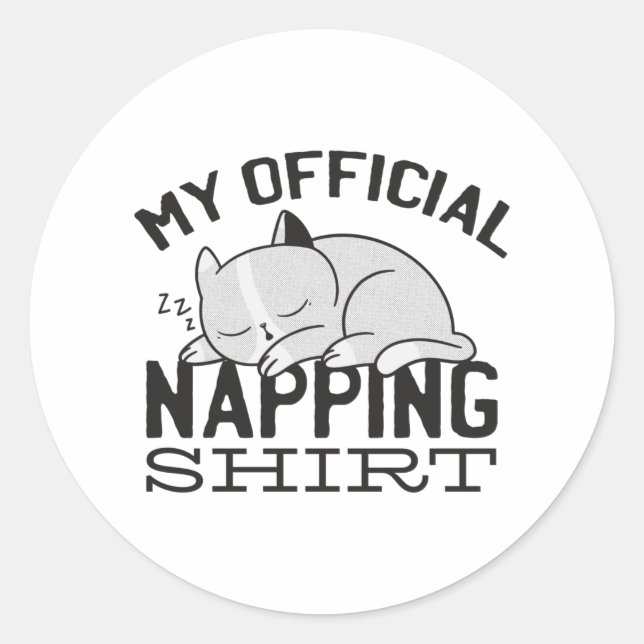 My official napping shirt - Lazy sleeping Cat Classic Round Sticker (Front)