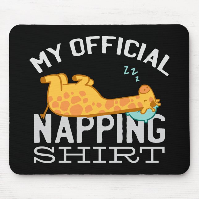 My official napping shirt - Lazy sleeping Giraffe Mouse Pad (Front)