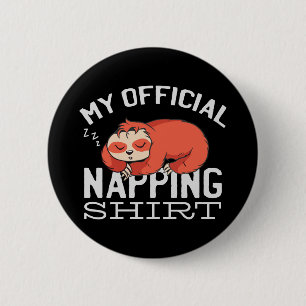 My official napping shirt - Lazy sleeping Sloth 2 Inch Round Button
