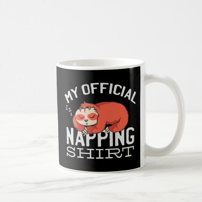 My official napping shirt - Lazy sleeping Sloth Coffee Mug (Right)