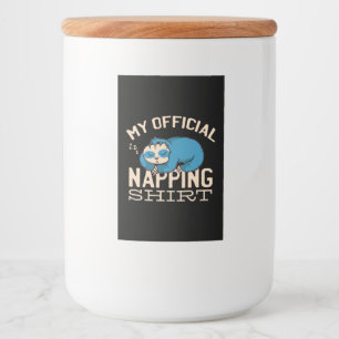 My official napping shirt, Lazy sleeping Sloth Food Label