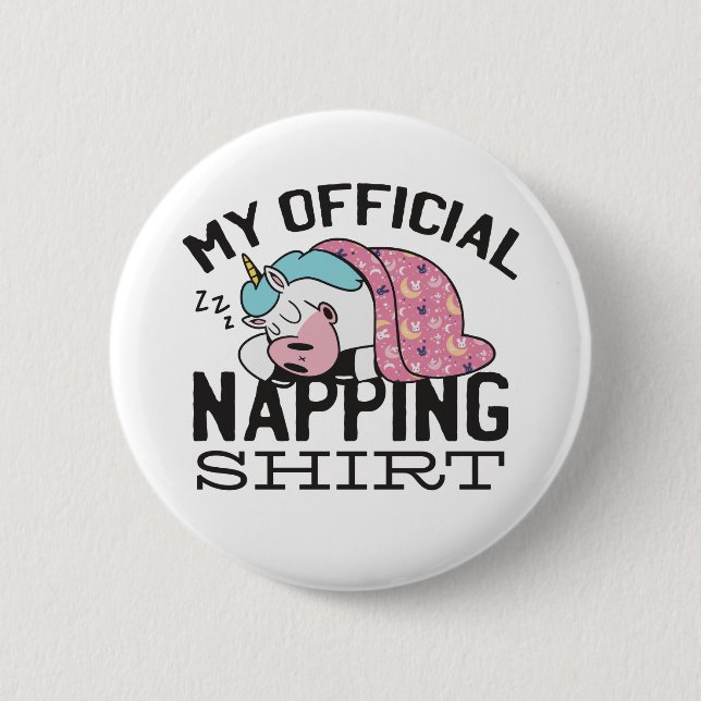 My official napping shirt - Lazy sleeping Unicorn  2 Inch Round Button (Front)